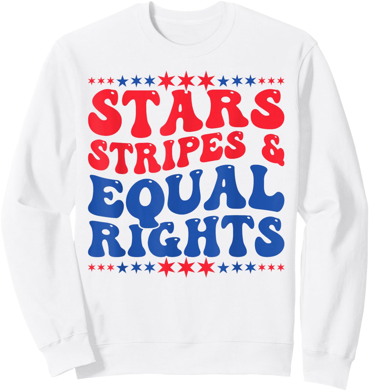Stars Stripes And Equal Rights 4th Of July Women's Rights Sweatshirt - Sweatshirt | White