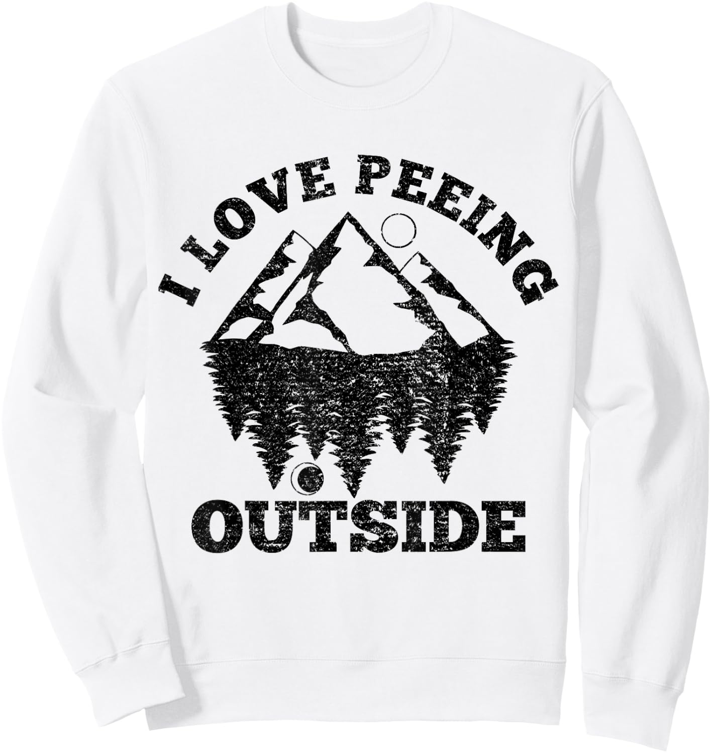 I Love Peeing Outside - Funny Hiking Camping Gift Outdoor Sweatshirt - Sweatshirt | White