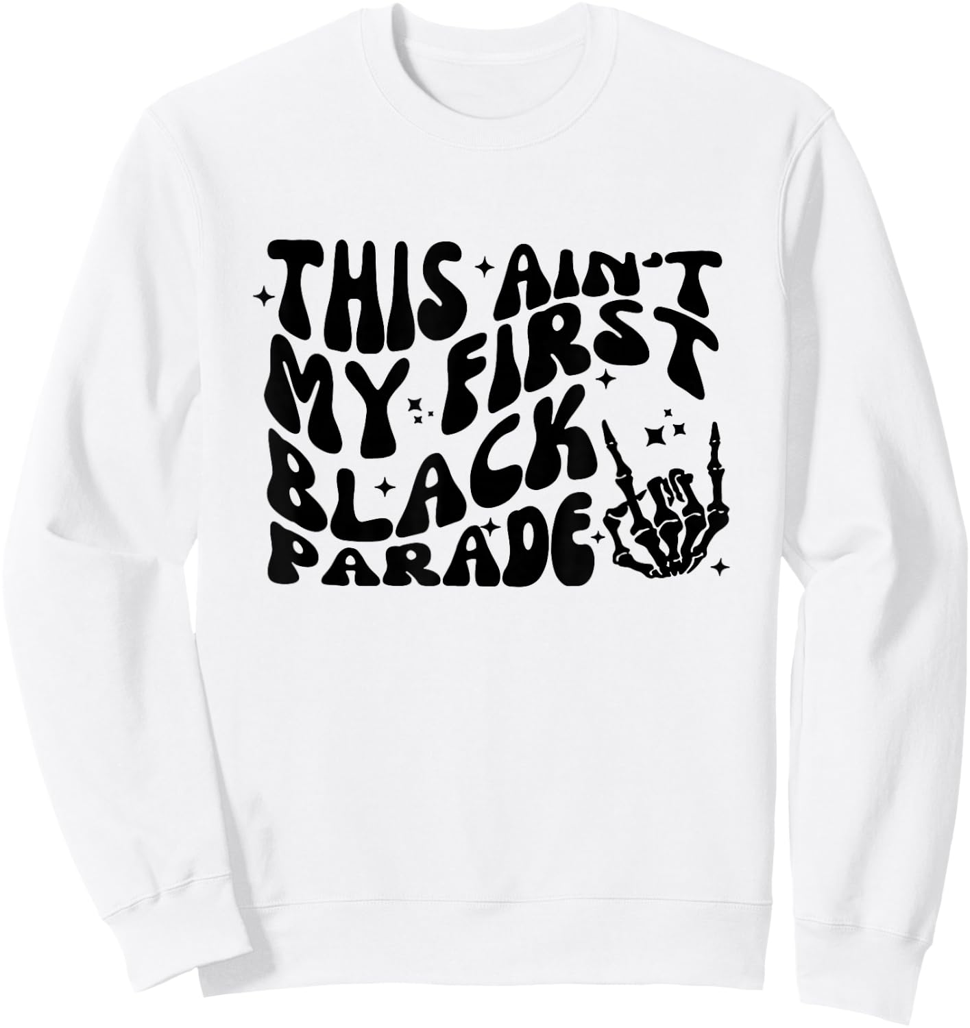 This ain't my first black parade Sweatshirt - Sweatshirt | White
