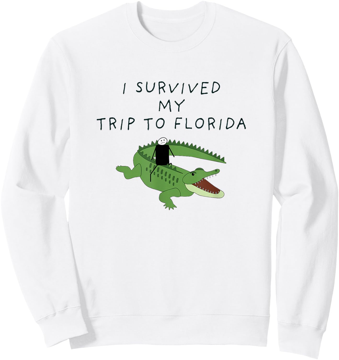 I survived my trip to Florida Funny Sweatshirt - Sweatshirt | White