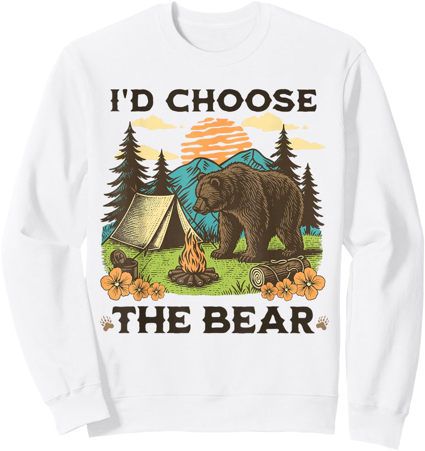 I'd Choose The Bear Funny Camping Outdoor Funny Wildlife Sweatshirt - Sweatshirt | White