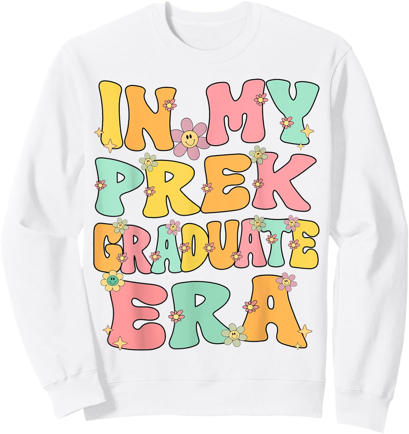 In My PreK Graduate Era Groovy Pre k Last Day Of Preschool Sweatshirt - Sweatshirt | White