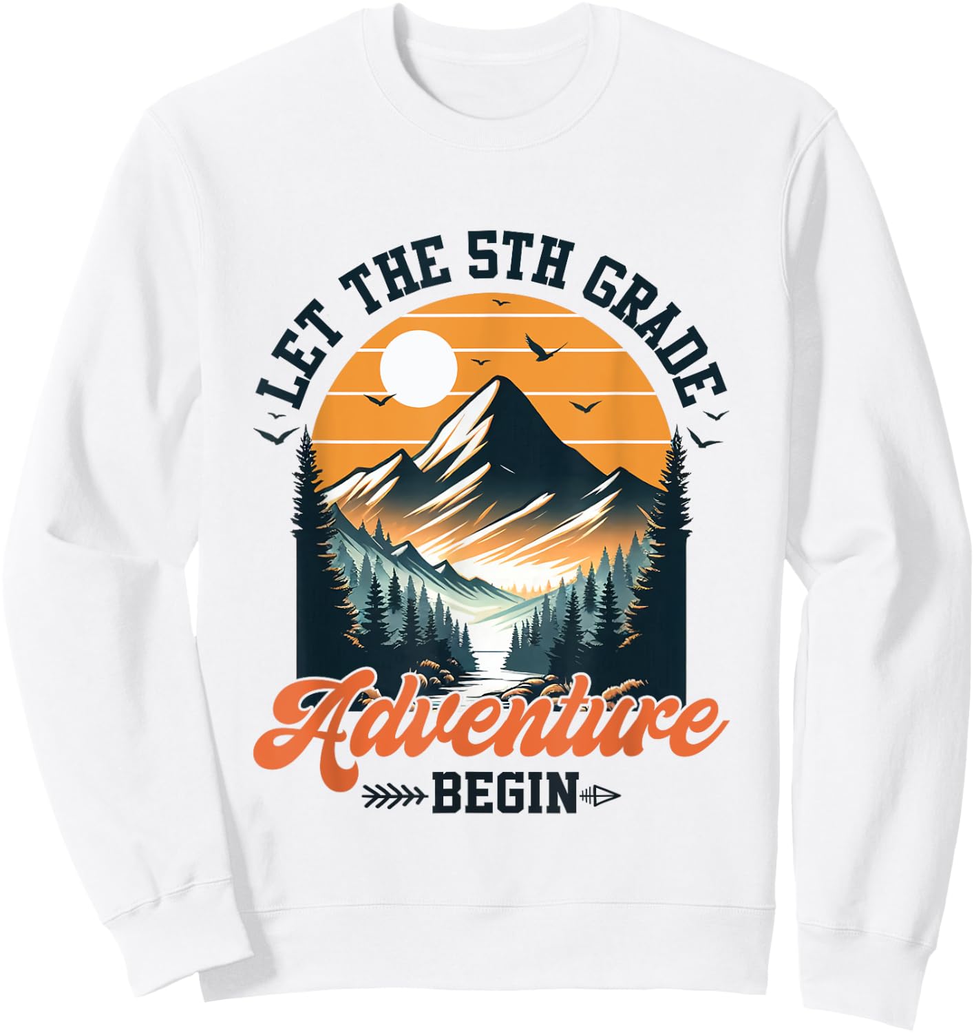 Let The 5th Grade Adventure Begin Back To School Teacher Men Women Kids Sweatshirt - Sweatshirt | White