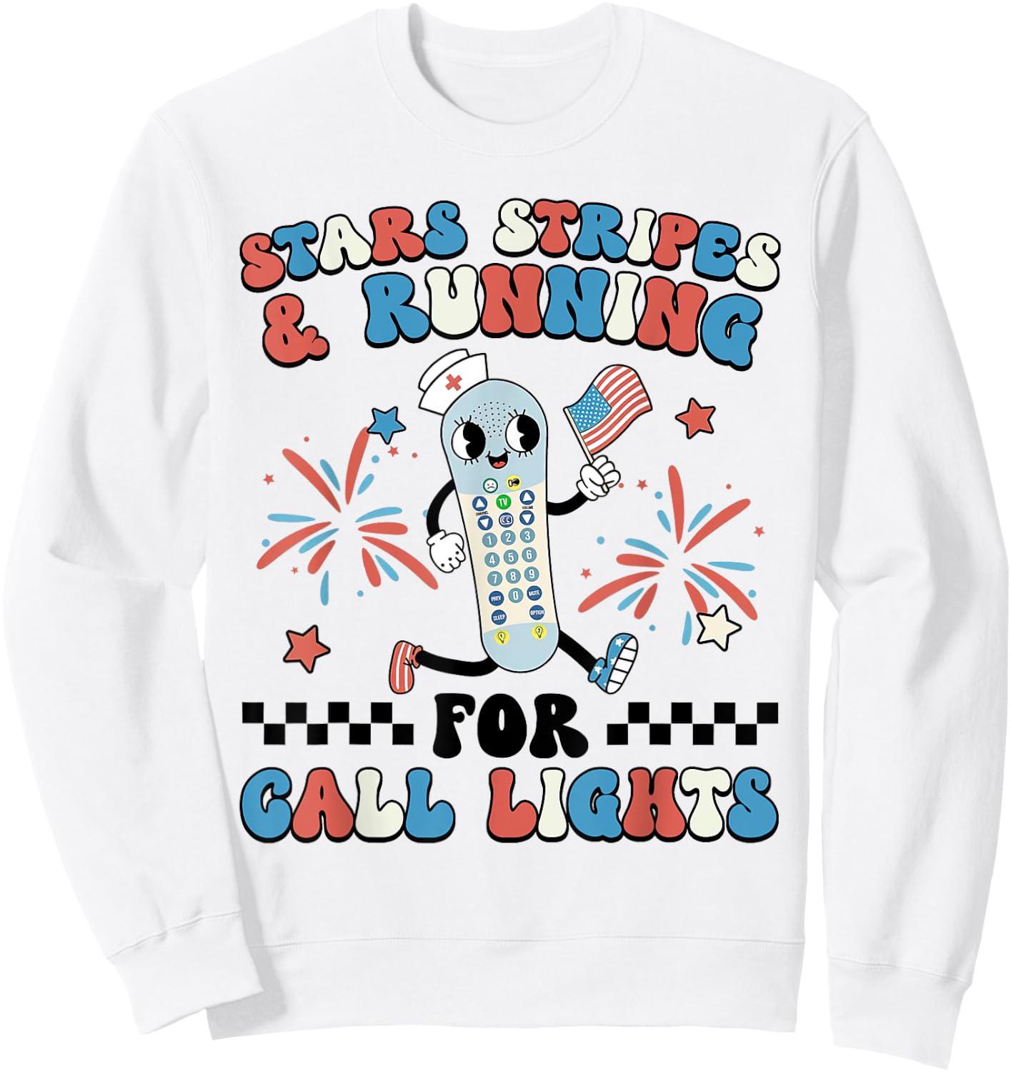 4th July ER Nurse Stars Stripes And Running For Call Lights Sweatshirt - Sweatshirt | White