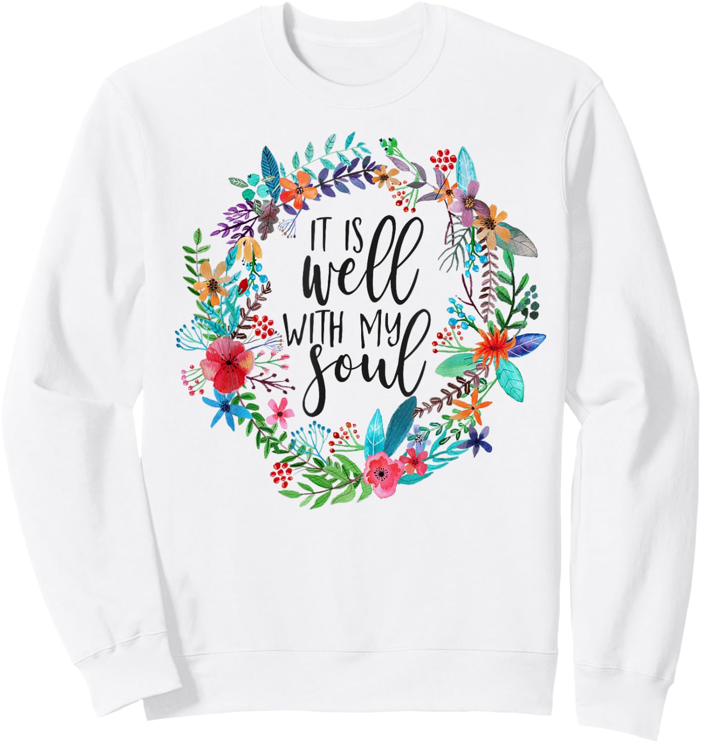 It Is Well With My Soul, Hymn Verse, Bible Hymnal song Sweatshirt - Sweatshirt | White