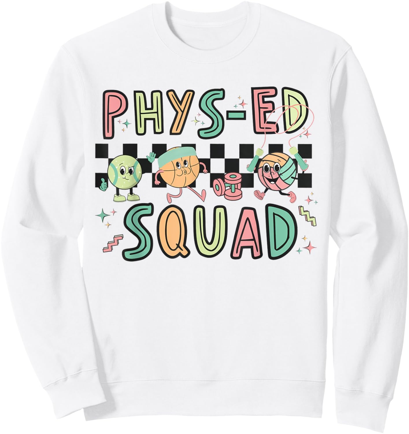 Phys-ED Squad Physical Education Teacher Specials Teacher Women Girls Kids Sweatshirt - Sweatshirt | White
