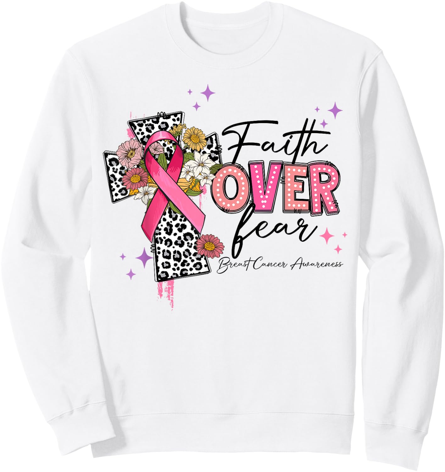 Faith Over Fear Breast Cancer Awareness Christian Religious Sweatshirt - Sweatshirt | White