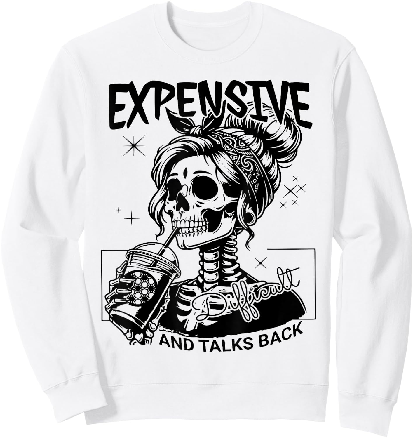 Expensive Difficult And Talks Back Mothers Day Mom Sarcastic Sweatshirt - Sweatshirt | White