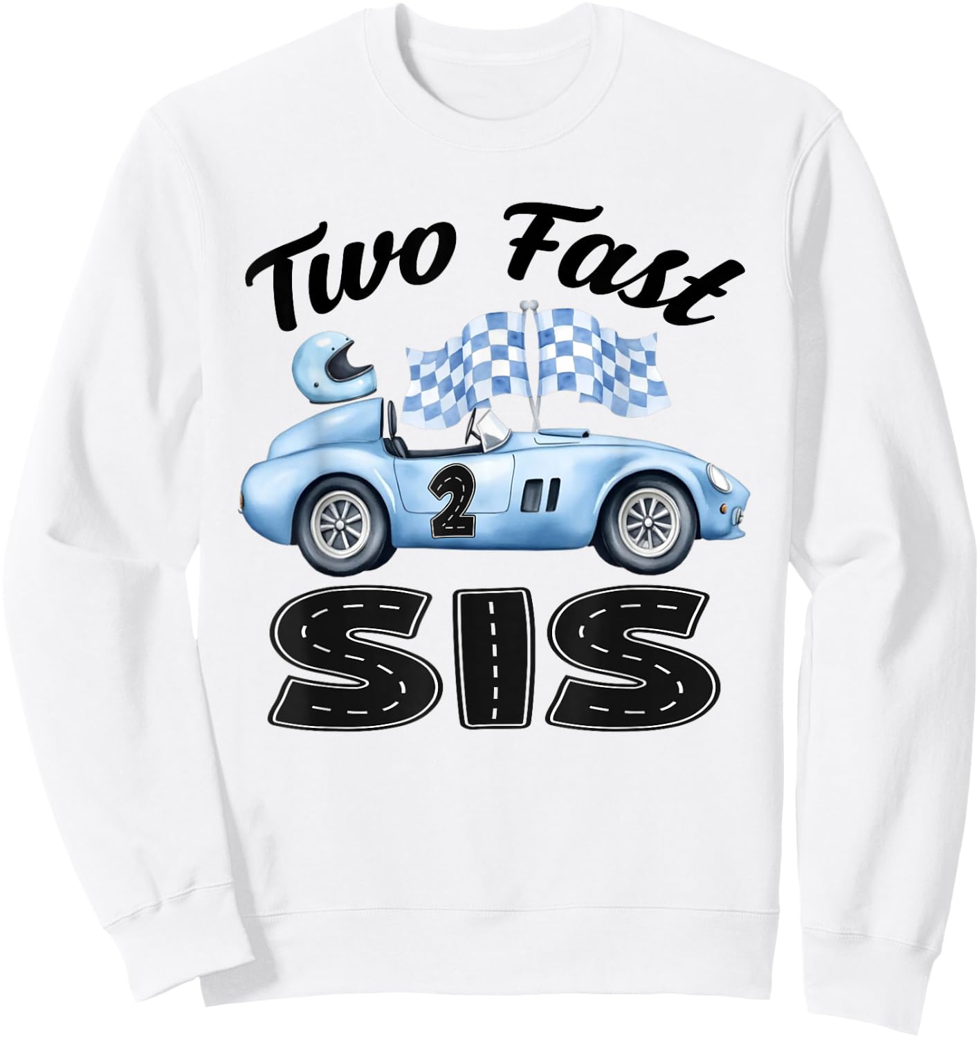 Two Fast Sis of The Birthday Boy Racing Car Party Sweatshirt - Sweatshirt | White
