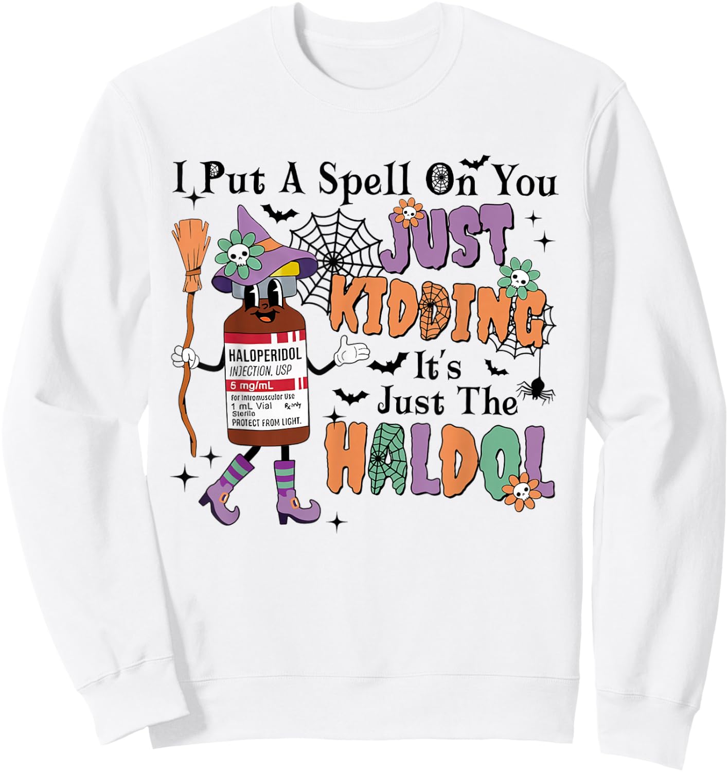 ER ICU Halloween Put A Spell On You Funny Haldol Pharmacy Sweatshirt - Sweatshirt | White