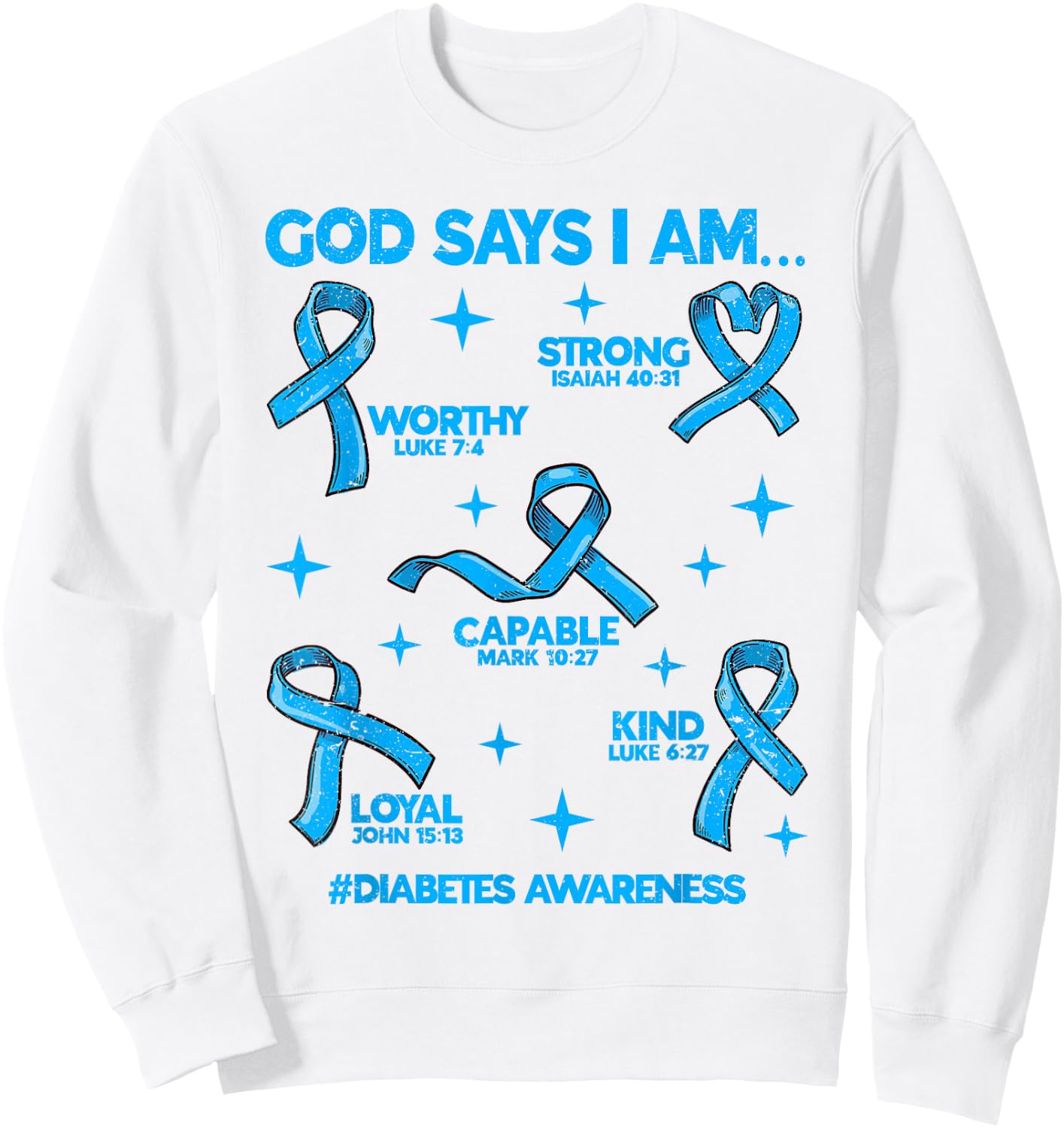 God Says I Am Diabetes Awareness Ribbon Men Women Christian Sweatshirt - Sweatshirt | White