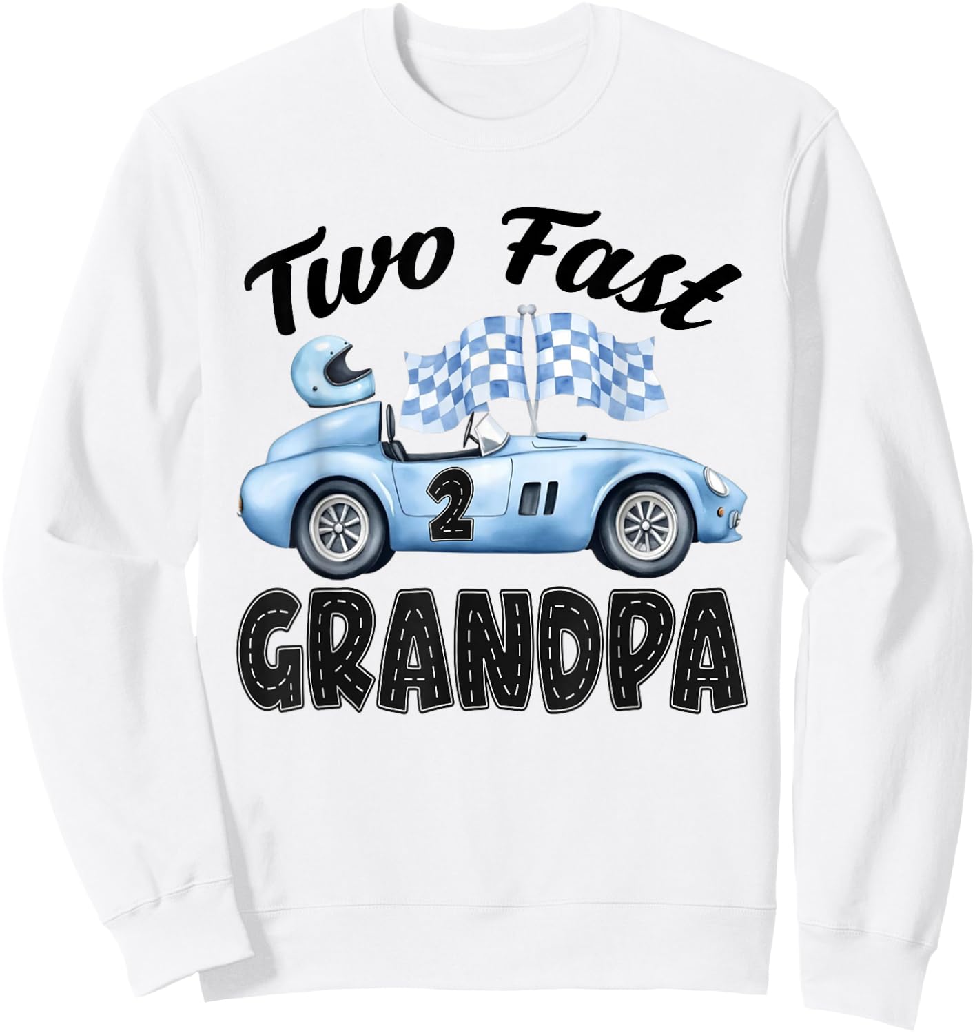 Two Fast Grandpa of The Birthday Boy Racing Car Party Sweatshirt - Sweatshirt | White