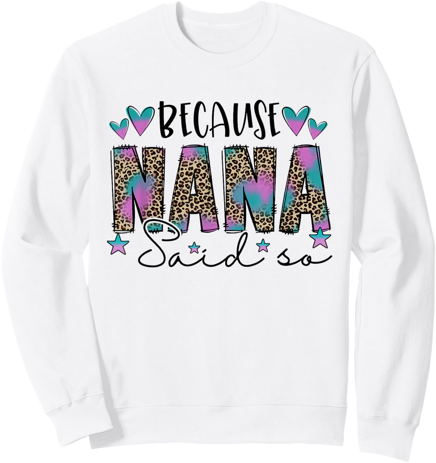Because NaNa Said So Leopard Mother's Day Family Outfits Sweatshirt - Sweatshirt | White