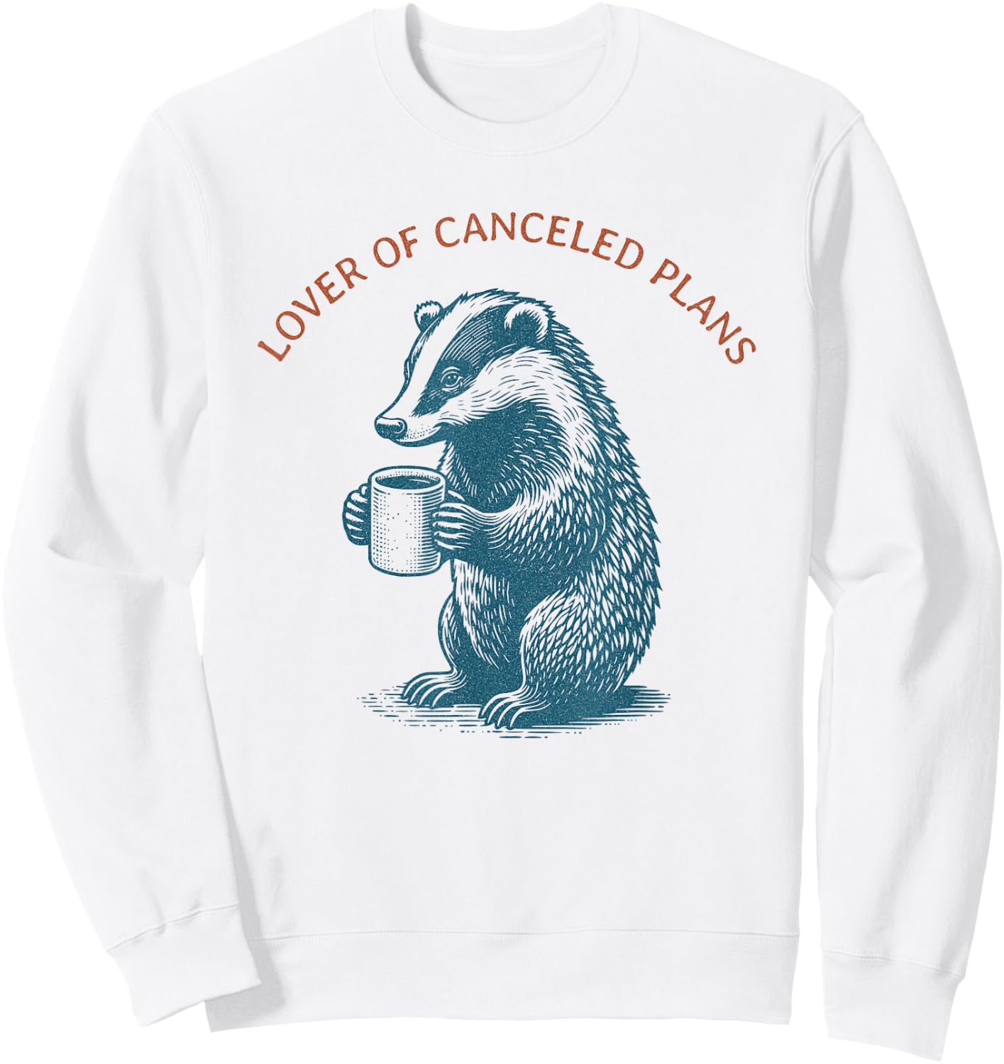 Lover Of Canceled Plans - Coffee drinking Happy Badger Sweatshirt - Sweatshirt | White