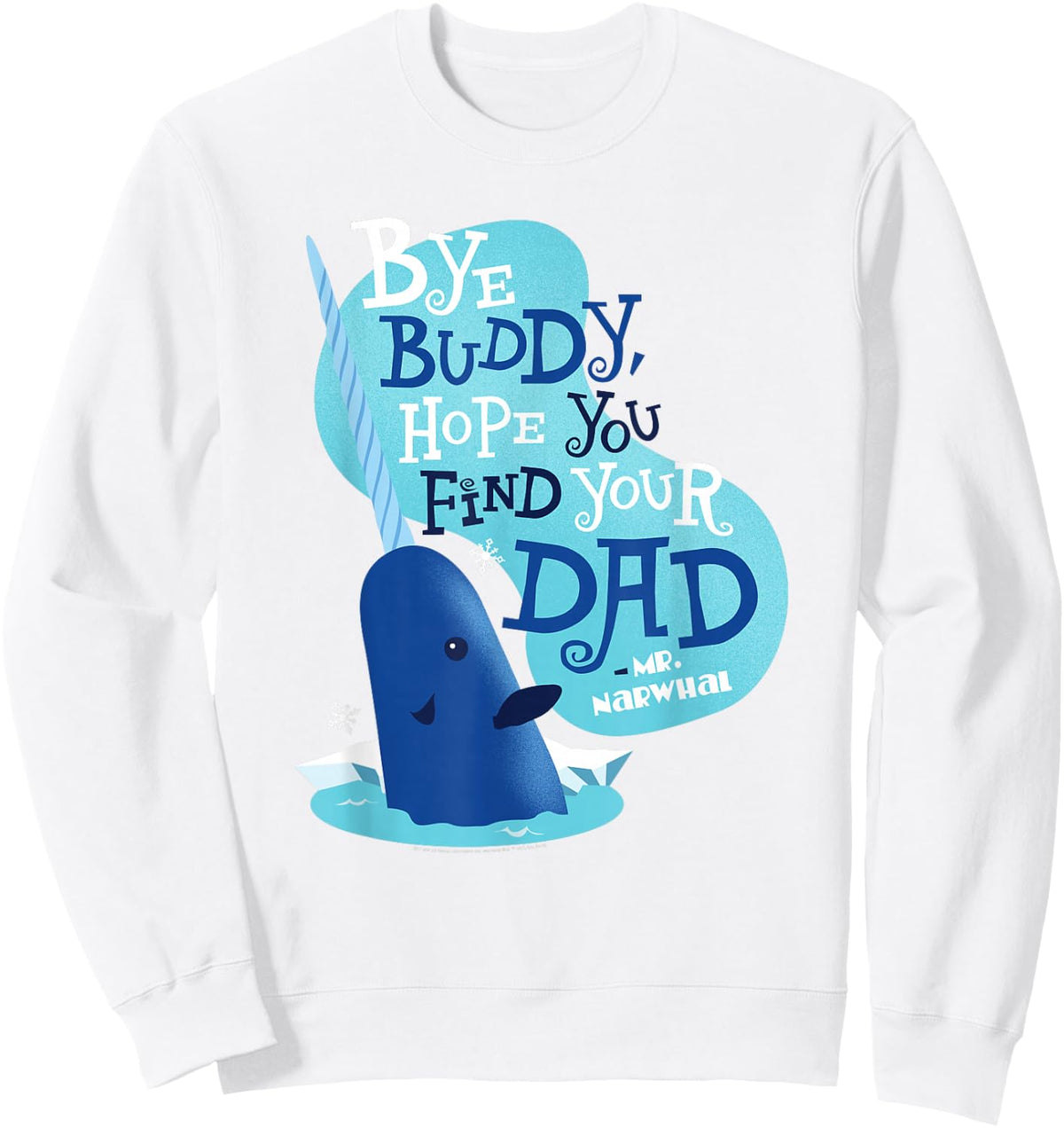 Elf Movie Hope You Find Your Dad Sweatshirt - Sweatshirt | White