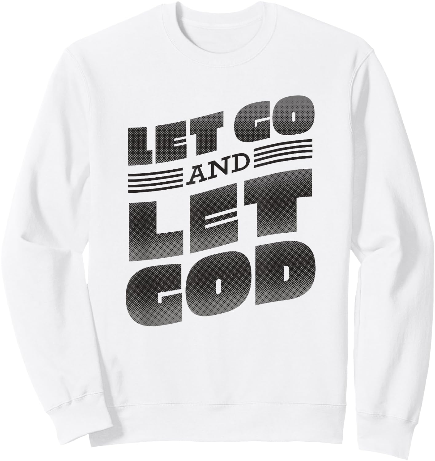Let go and let God Lettering Christian saying Sweatshirt - Sweatshirt | White