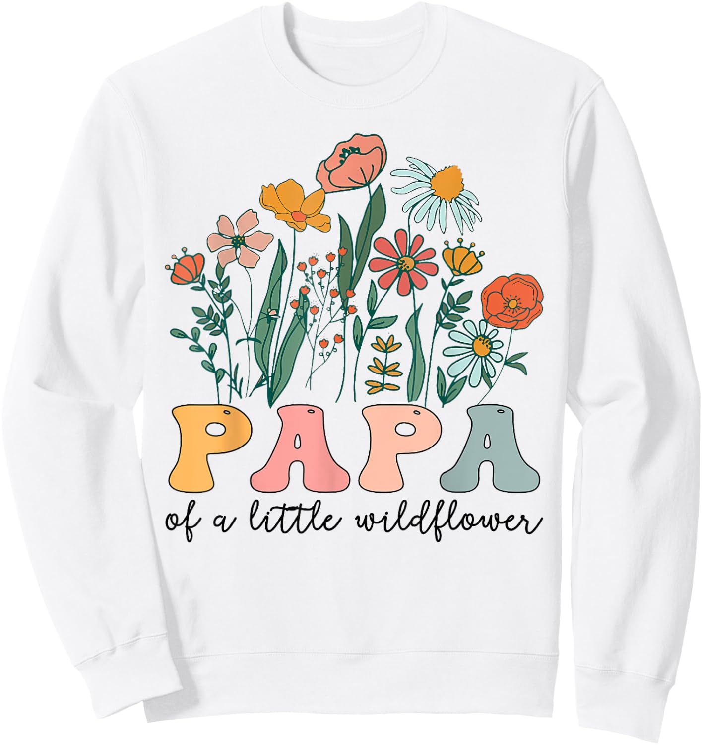 Papa Of The Little Wildflower Birthday Party Baby Shower Sweatshirt - Sweatshirt | White