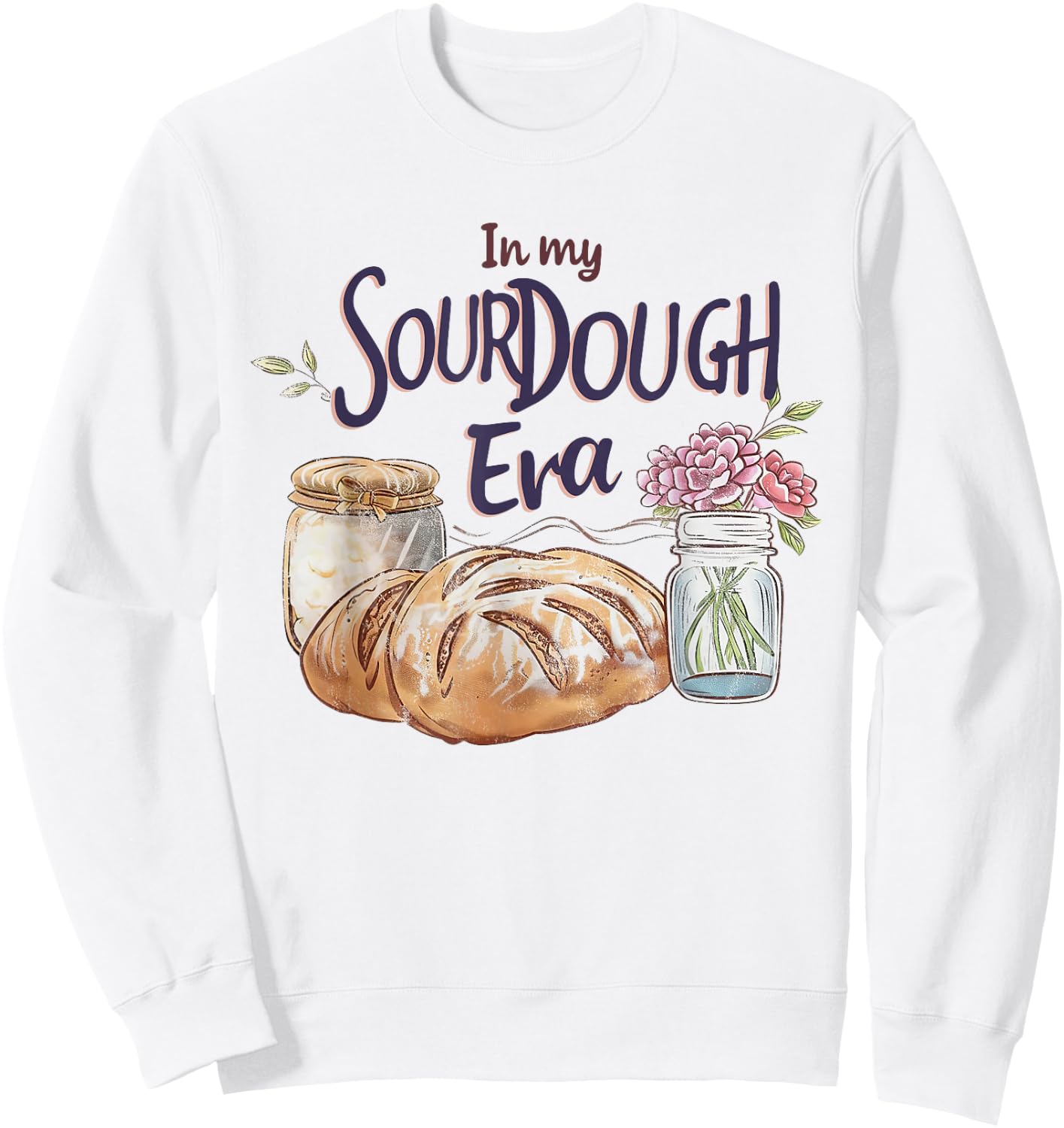 Groovy In My Sourdough Era Funny Pun In My Bread Making Sweatshirt - Sweatshirt | White