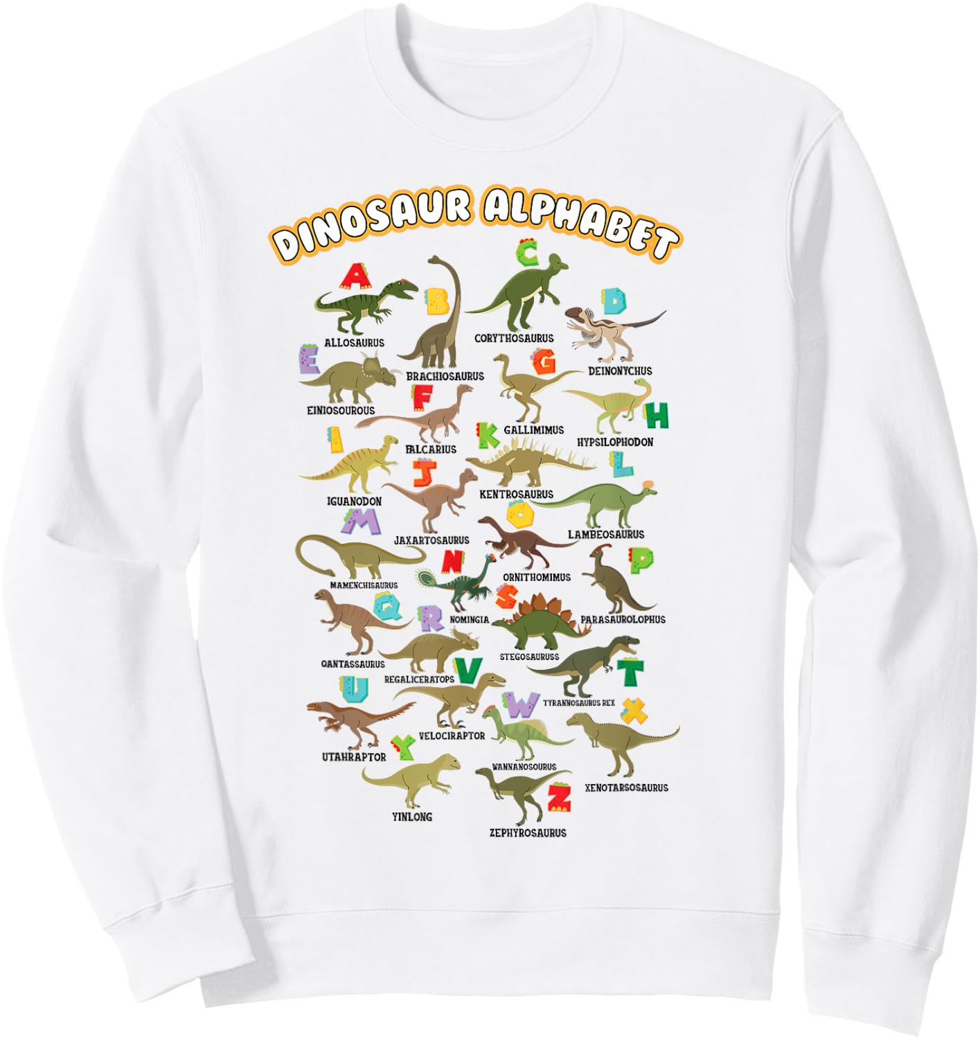 Cute Educational Types Dinosaurs Alphabet A-Z ABC Dino kids Sweatshirt - Sweatshirt | White