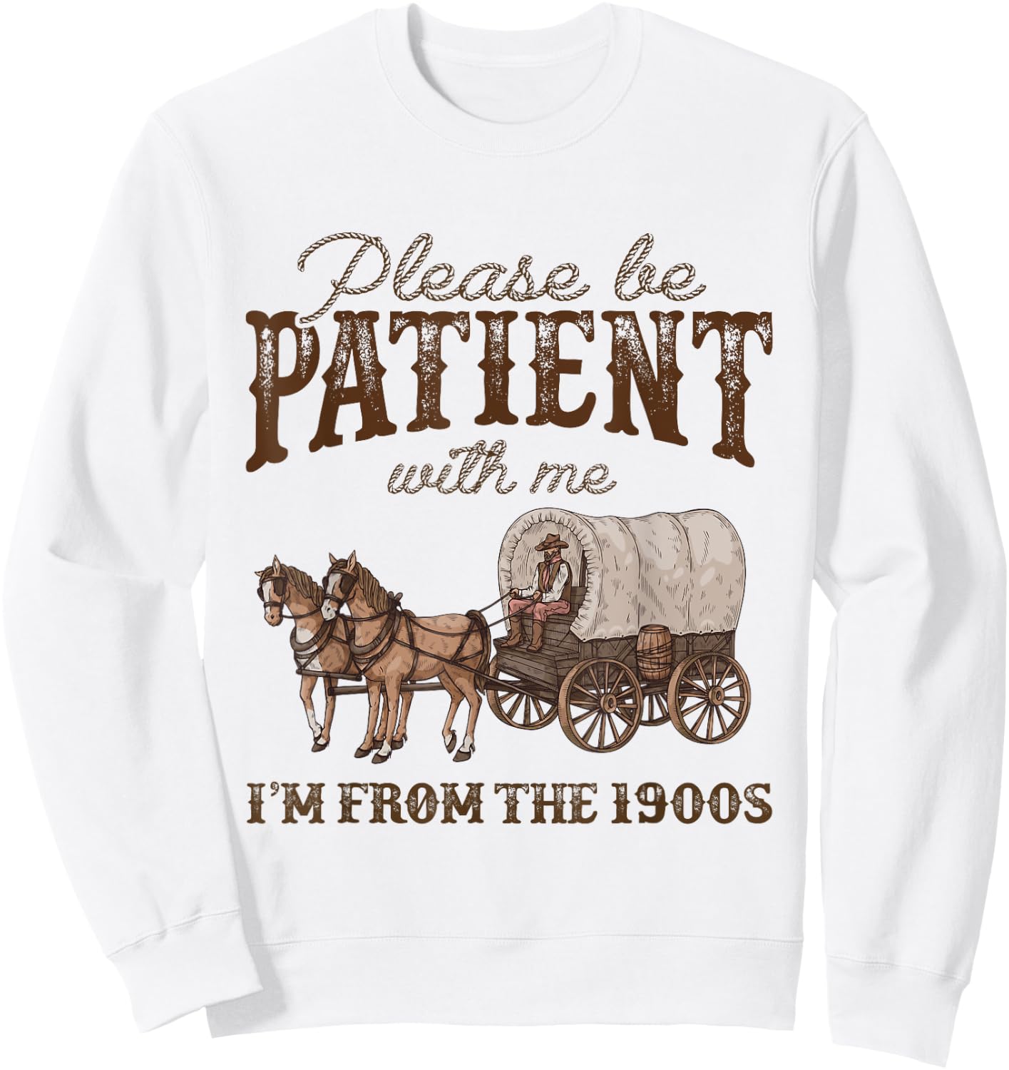 Please Be Patient With Me I'm From The 1900s Vintage Horse Sweatshirt - Sweatshirt | White