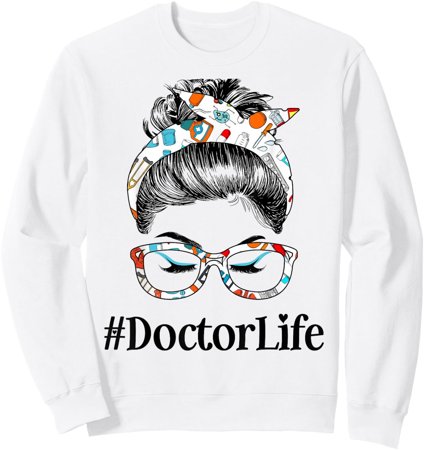 Doctor Life Messy Hair Woman Bun Healthcare worker Sweatshirt - Sweatshirt | White