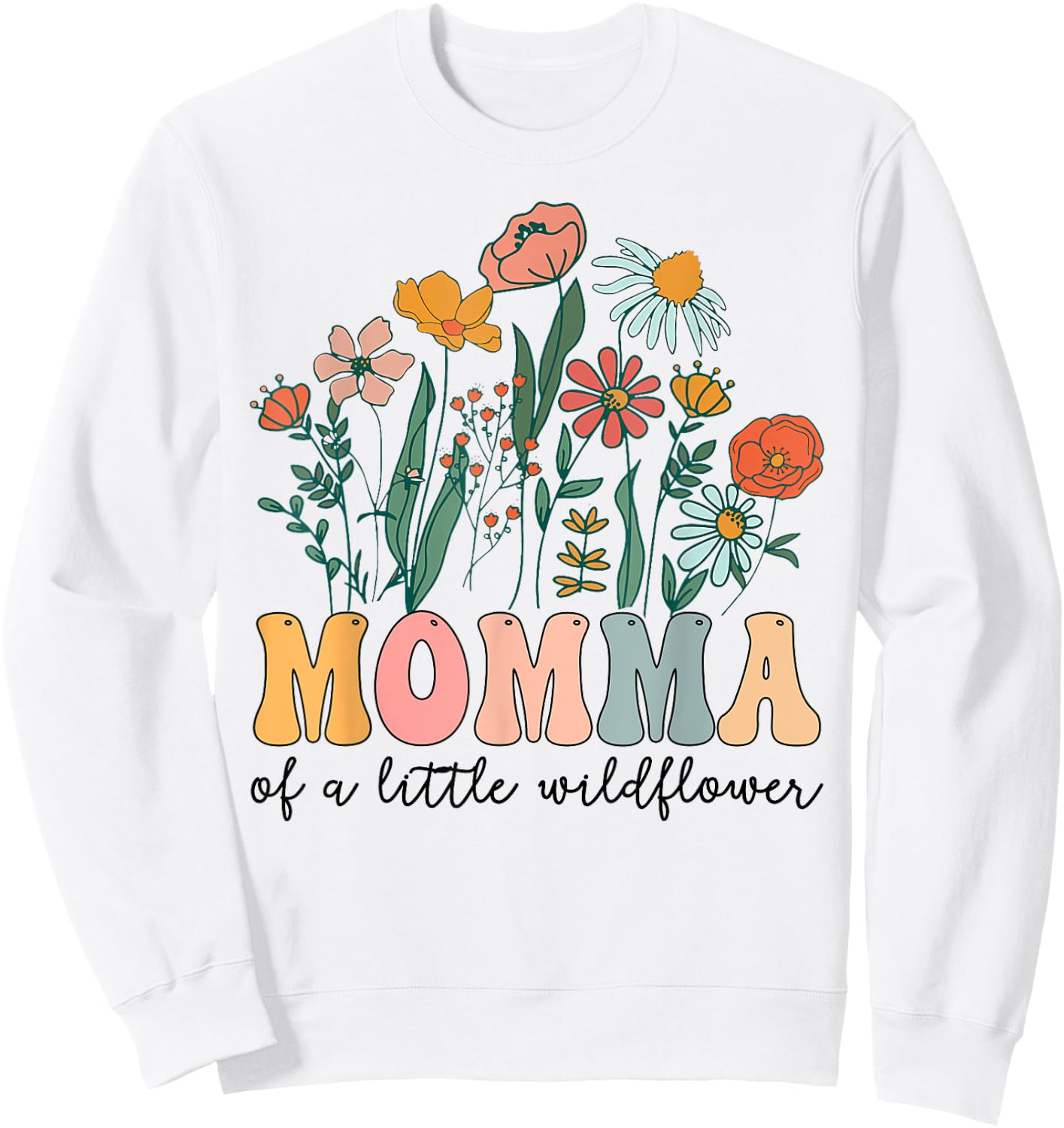 Momma Of The Little Wildflower Birthday Party Baby Shower Sweatshirt - Sweatshirt | White