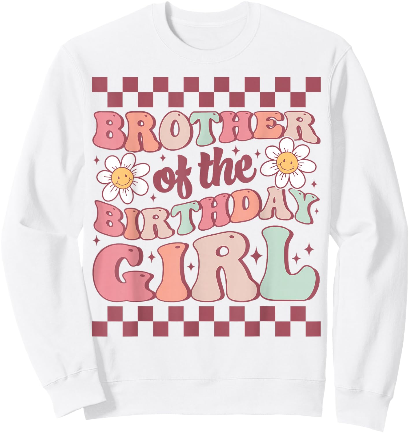 Brother of The Birthday Girl Family Groovy Birthday Party Sweatshirt - Sweatshirt | White