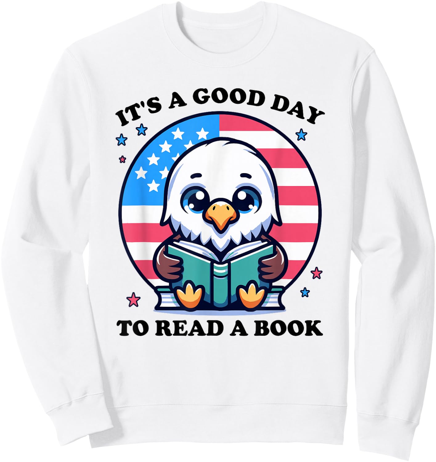 A good day to read a book reading eagle with American flag Sweatshirt - Sweatshirt | White