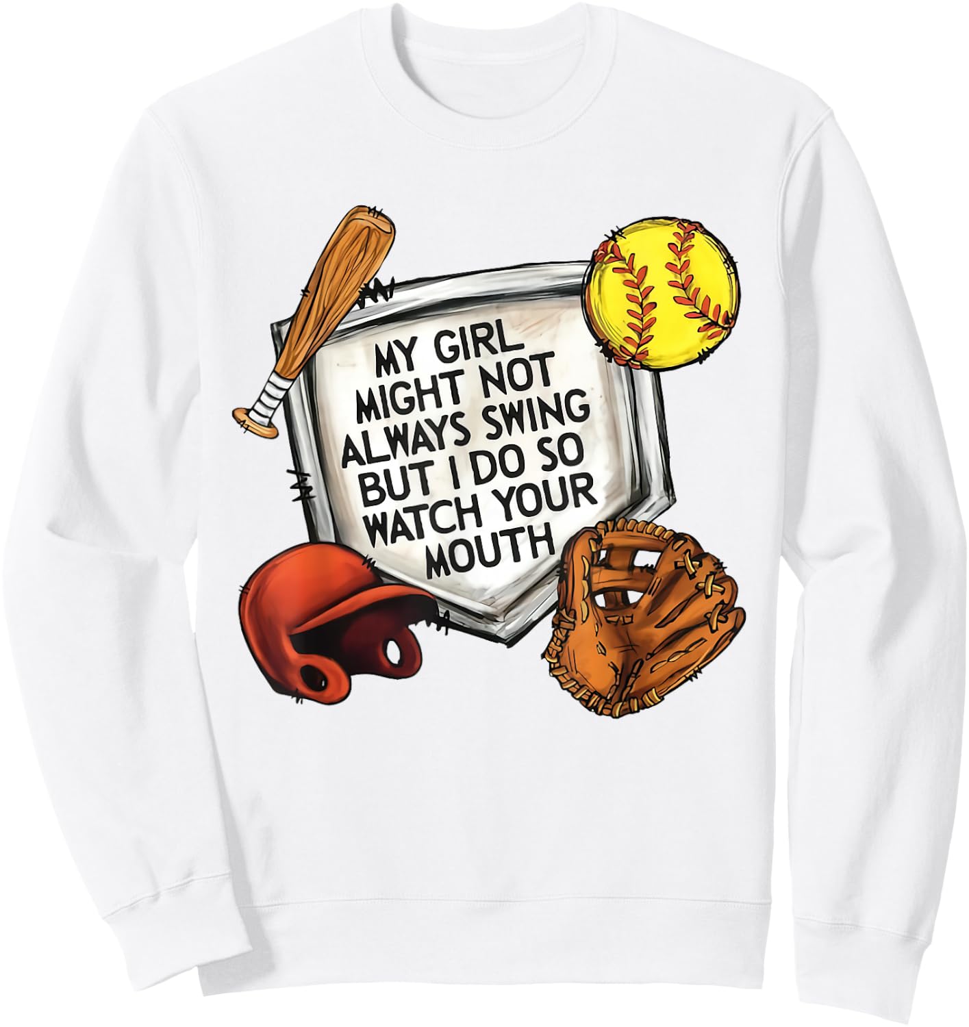 My Girl Might Not Always Swing But I Do So Watch Your Mouth Sweatshirt - Sweatshirt | White