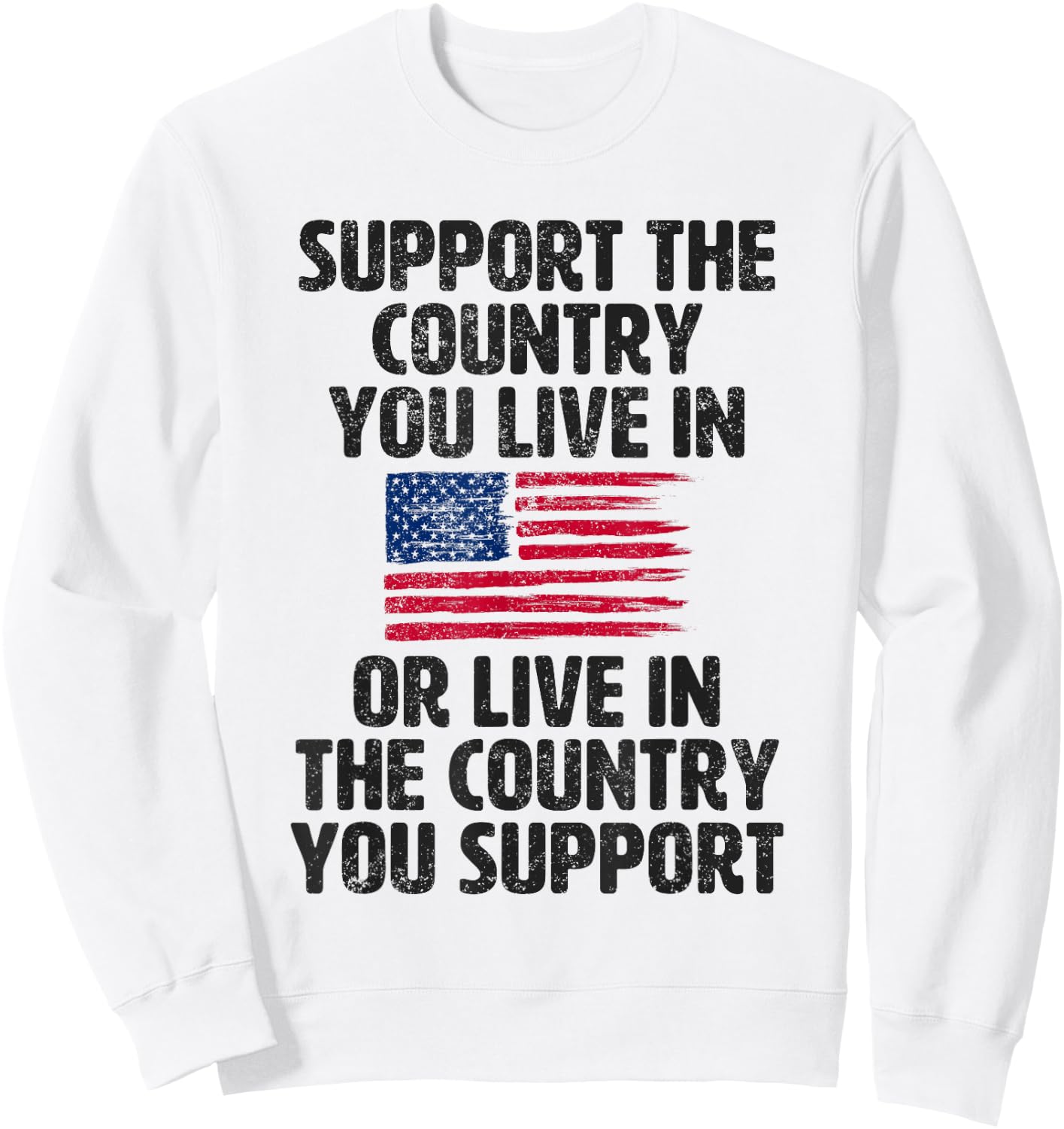 Support The Country You Live In USA American Flag Sweatshirt - Sweatshirt | White