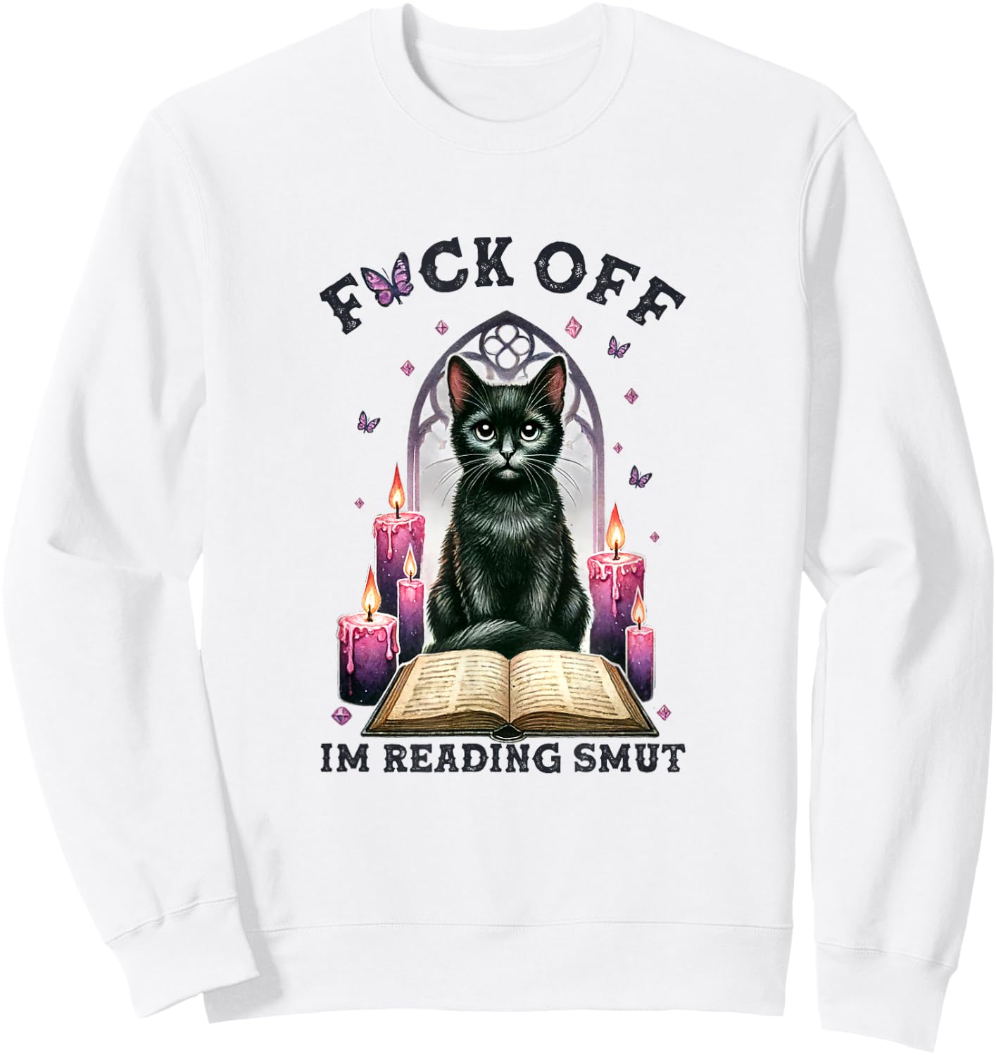 F Off I'm Reading Smut Black Cat Book Love Librarian Sweatshirt - Sweatshirt | White
