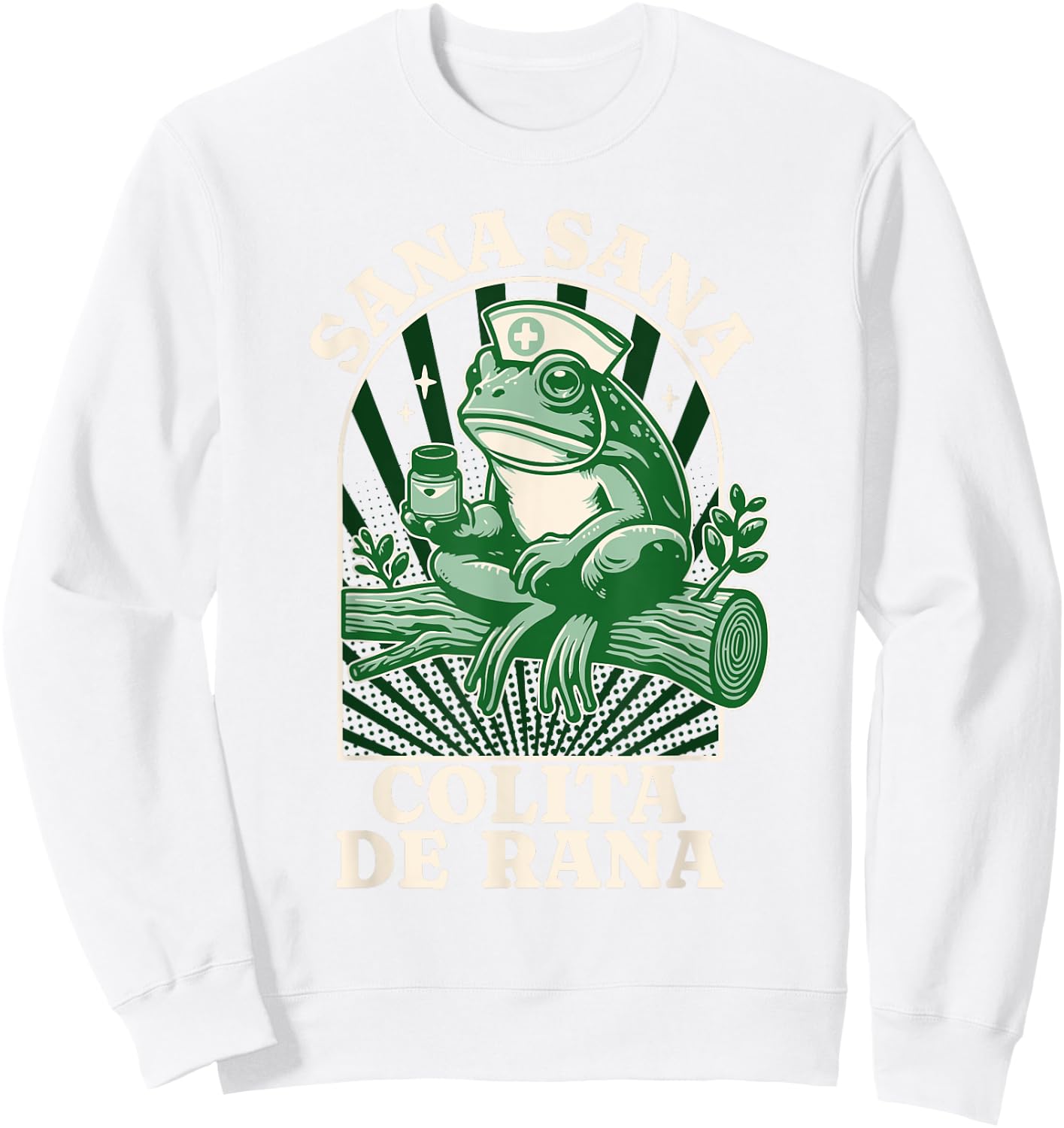 Sana Sana Colita De Rana Cute Mexican Nurse - Mexican Saying Sweatshirt - Sweatshirt | White