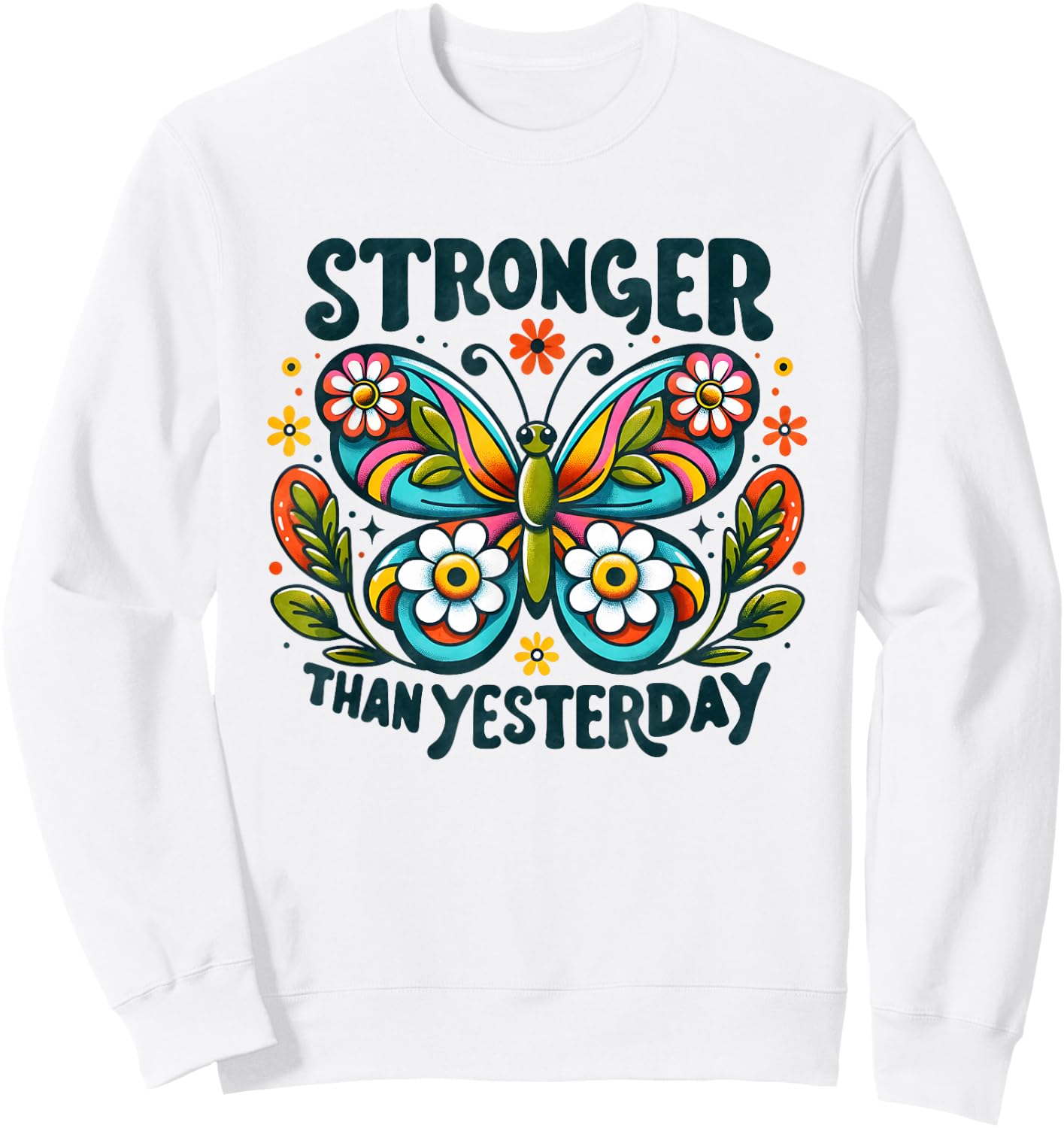 Positive Stronger Than Yesterday Sweatshirt - Sweatshirt | White