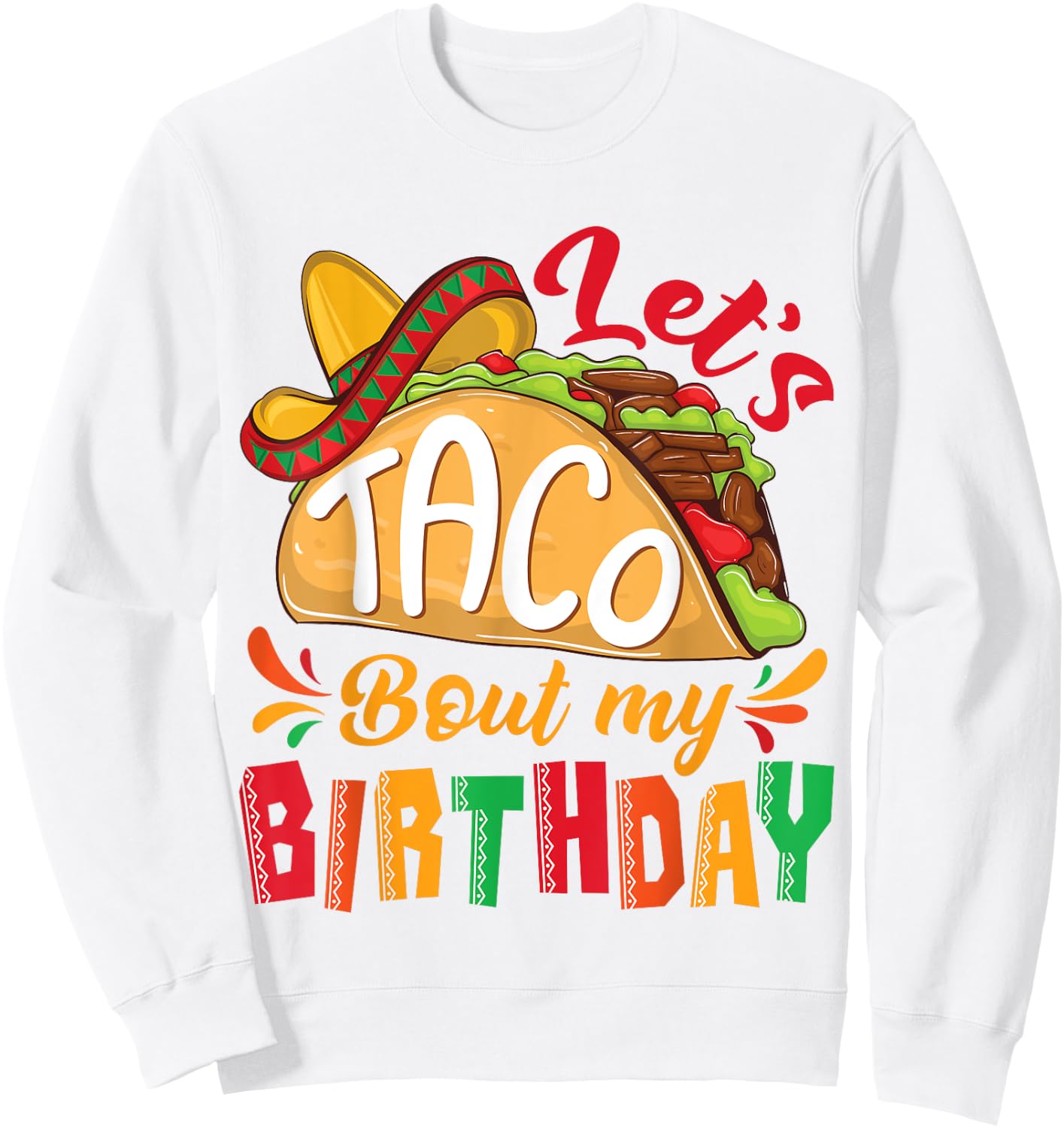 Let's Taco Bout My Birthday Boys Cinco De Mayo Mexican Party Sweatshirt - Sweatshirt | White