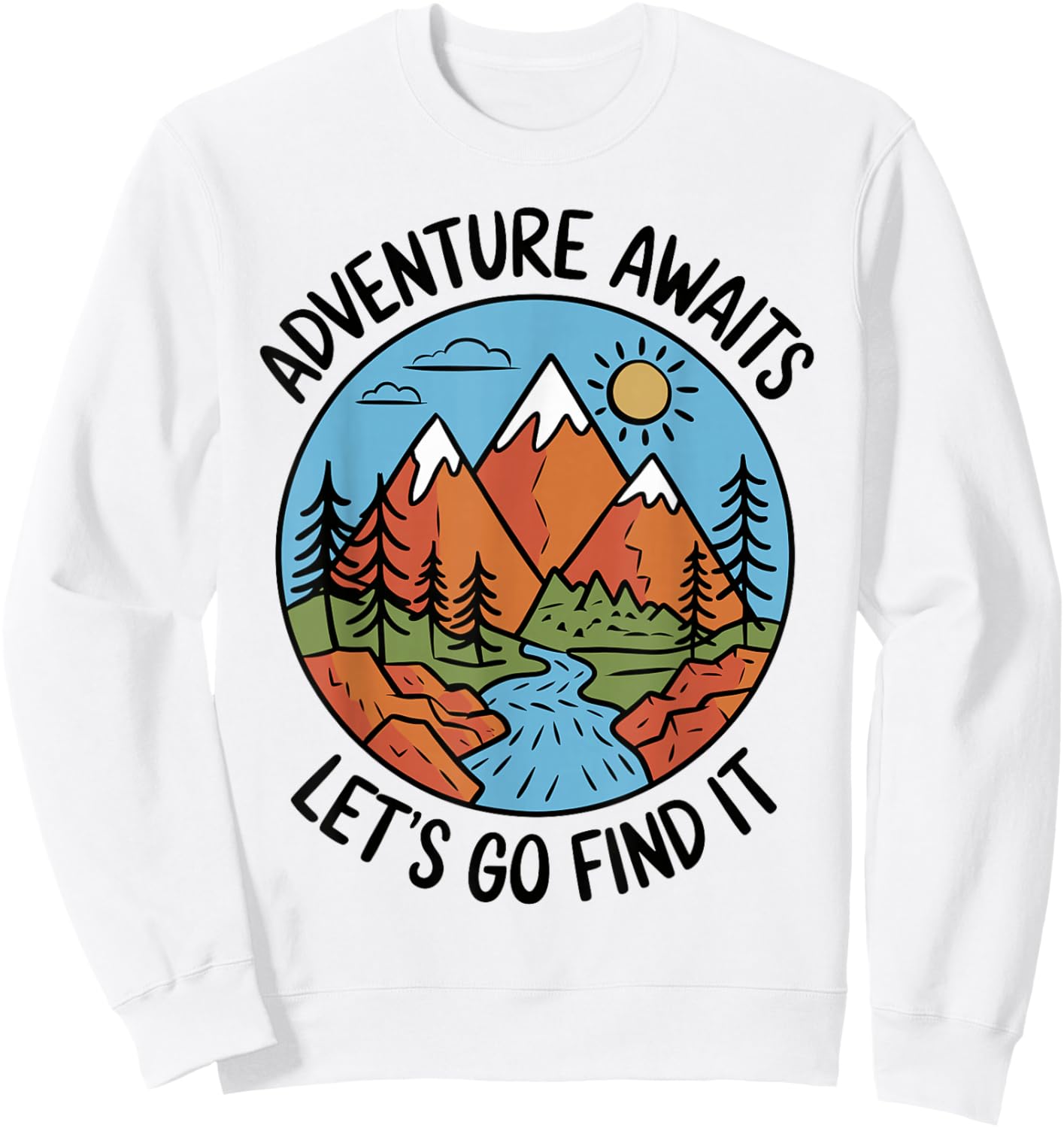 Adventure Awaits Let's Go Find It T Shirt Travel Inspired Sweatshirt - Sweatshirt | White