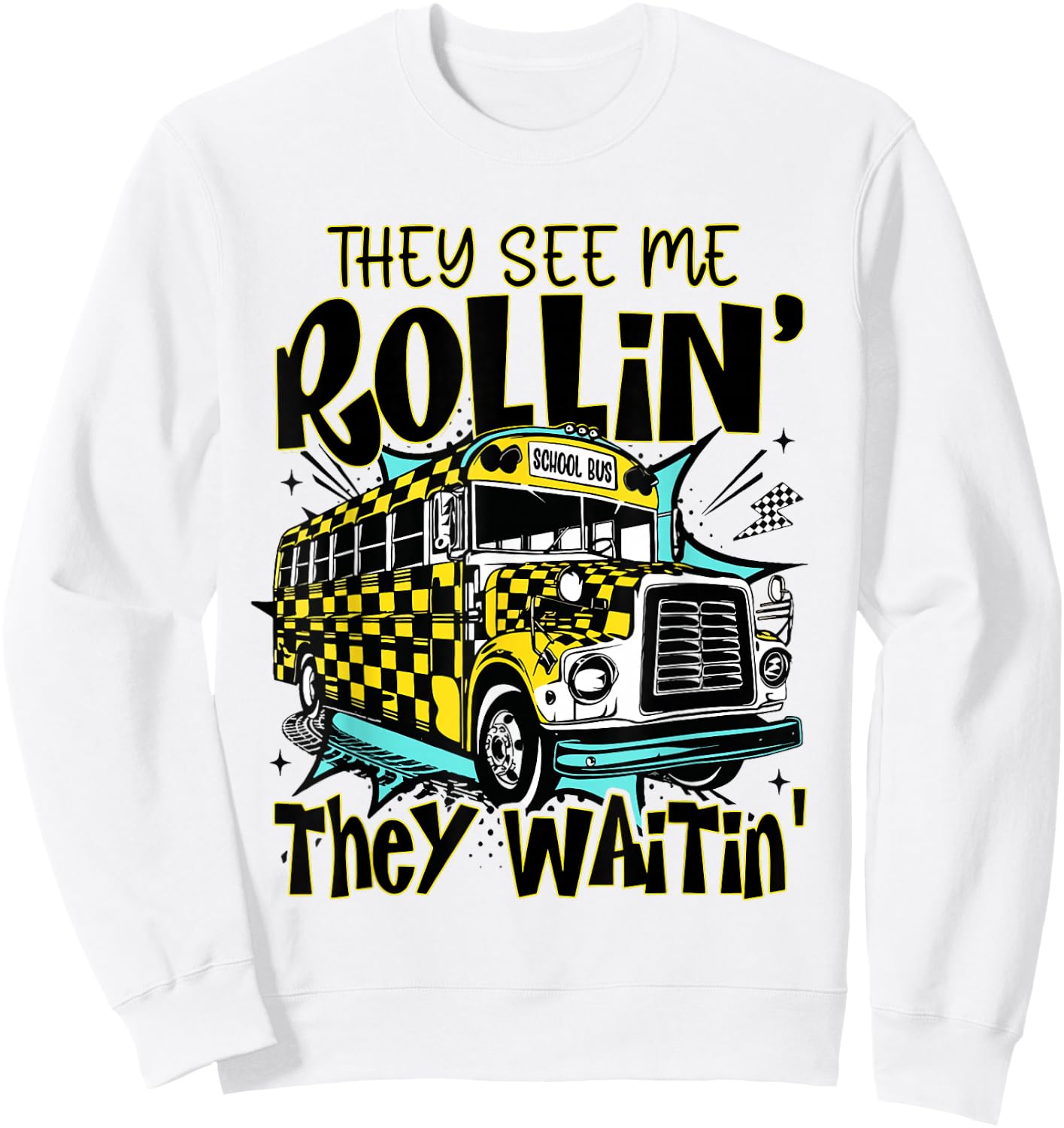 They See Me Rollin' They Waiting Checkered School Bus Driver Sweatshirt - Sweatshirt | White