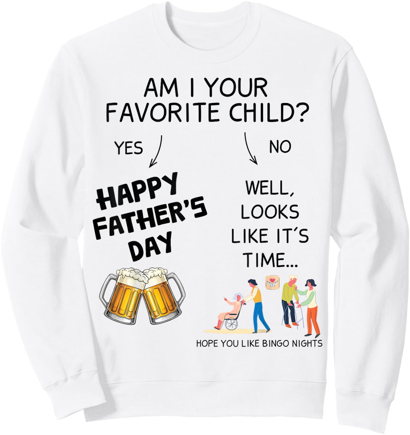 Father's Day Funny Favorite Child Nursing Home Humor Dad Sweatshirt - Sweatshirt | White