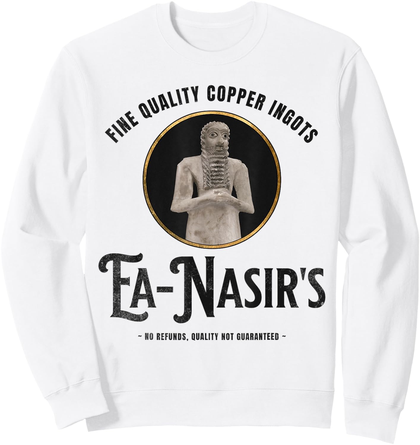 Ea-Nasir Funny Bronze Age History Meme Sweatshirt - Sweatshirt | White