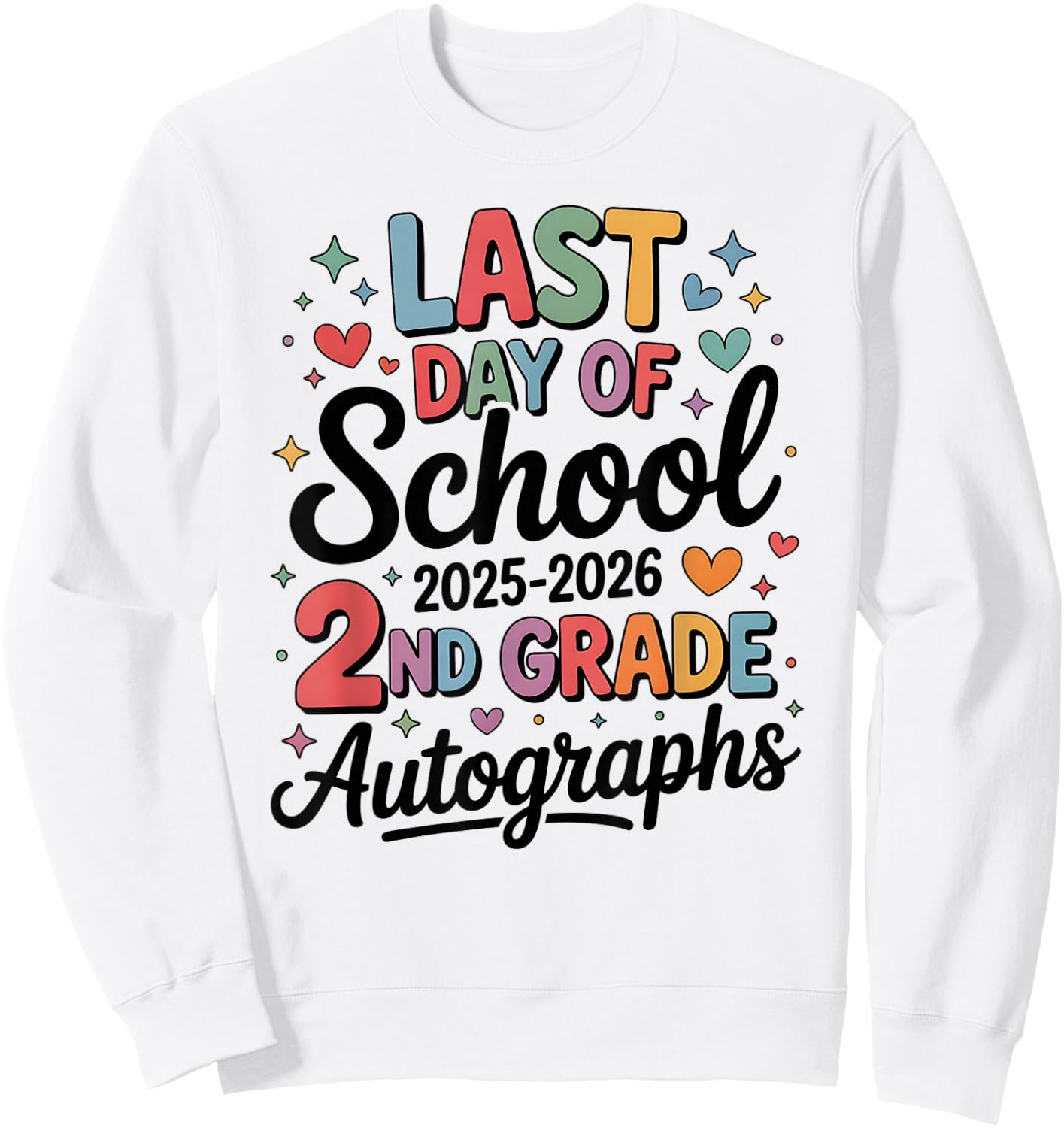 Farewell 2nd Grade Last Day 2026 Autographs Batch Sign My Sweatshirt - Sweatshirt | White