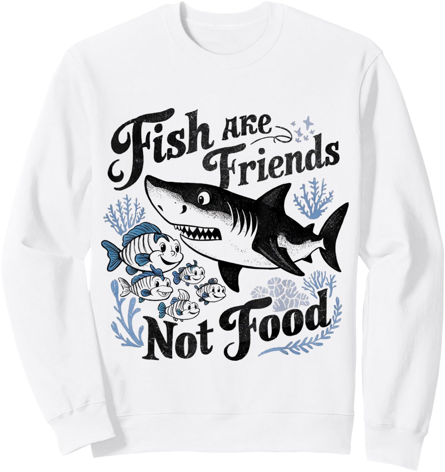 Funny Saying Fish Are Friends, Not Food Funny Sweatshirt - Sweatshirt | White