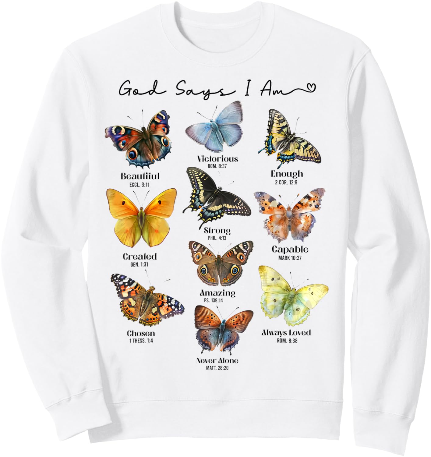 God Says I Am Bible Verse Religious Christian Butterfly Sweatshirt - Sweatshirt | White