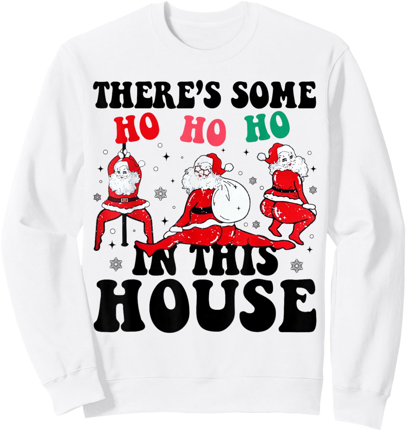 Groovy There's Some Ho Ho Ho In This House Santa Christmas Sweatshirt - Sweatshirt | White