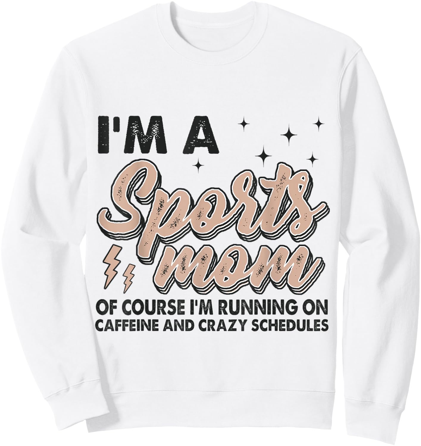 I'm A Sports Mom Of Course I'm Running On Coffee Sweatshirt - Sweatshirt | White
