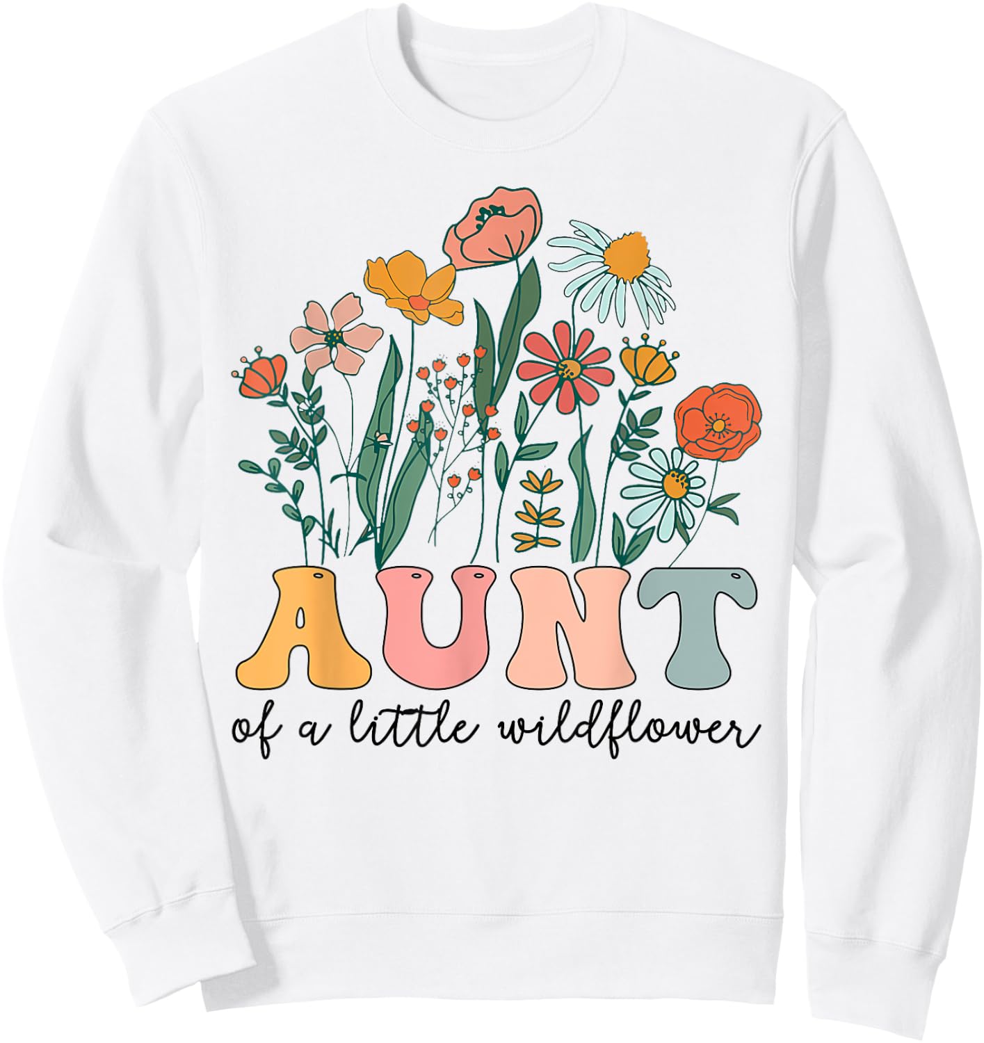 Aunt Of The Little Wildflower Birthday Party Baby Shower Sweatshirt - Sweatshirt | White
