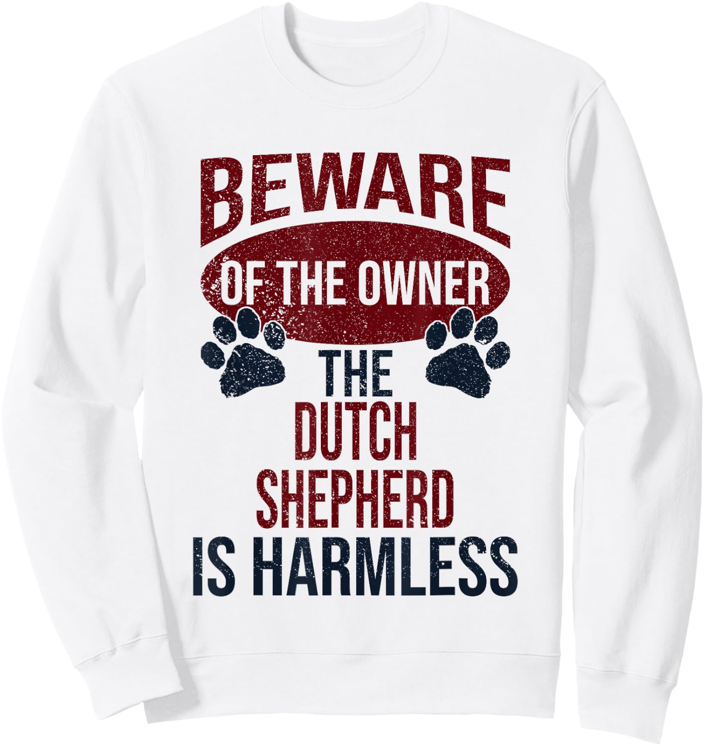 Beware - Dog Dad Dog Mom Dutch Shepherd Dog Owner Sweatshirt - Sweatshirt | White