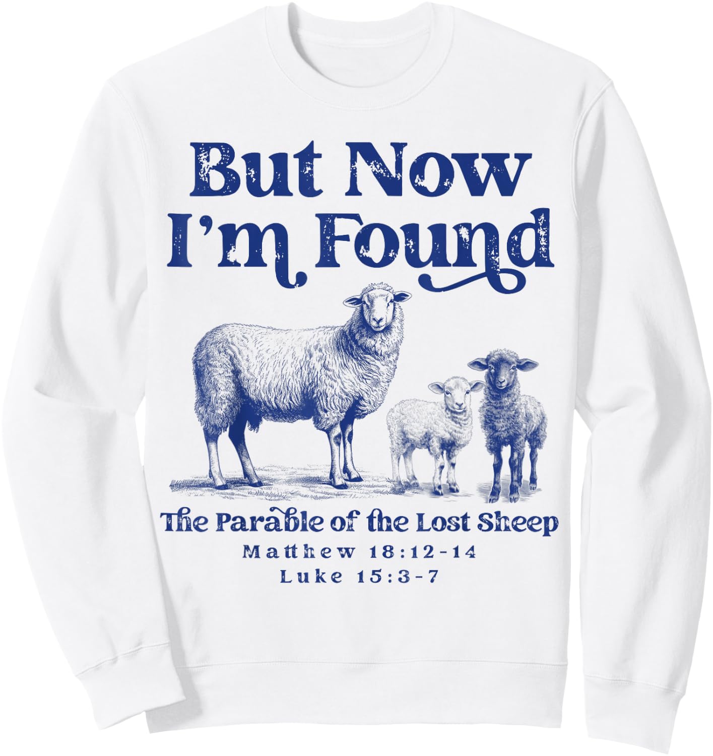 Parable of the Lost Sheep Christian Lamb Bible Scripture Sweatshirt - Sweatshirt | White