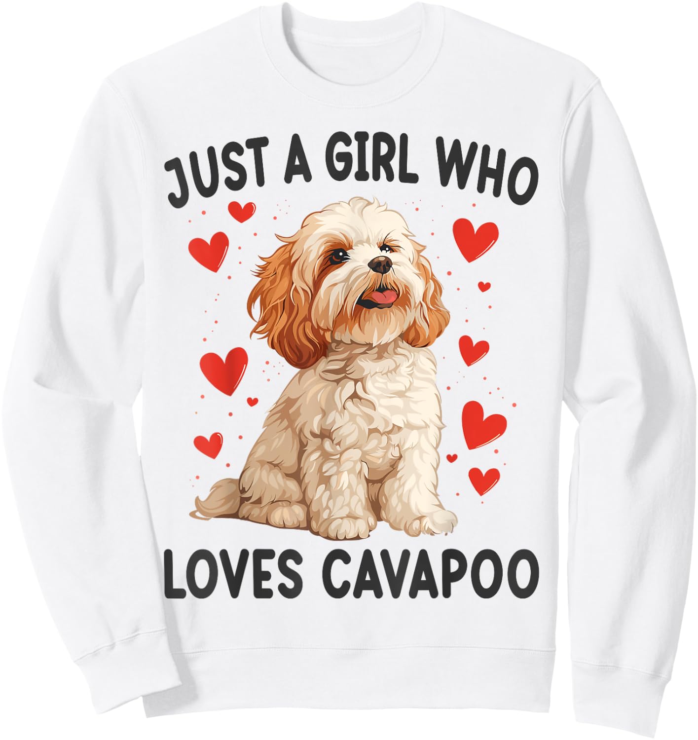 Just a Girl Who Loves Cavapoo Funny Cavapoo Dog Lover Sweatshirt - Sweatshirt | White