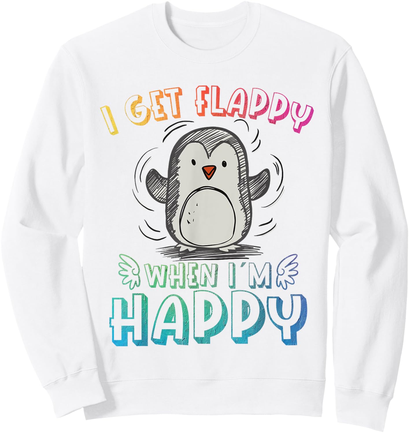Autism Stimming Penguin I Get Flappy When I´m Happy Sweatshirt - Sweatshirt | White