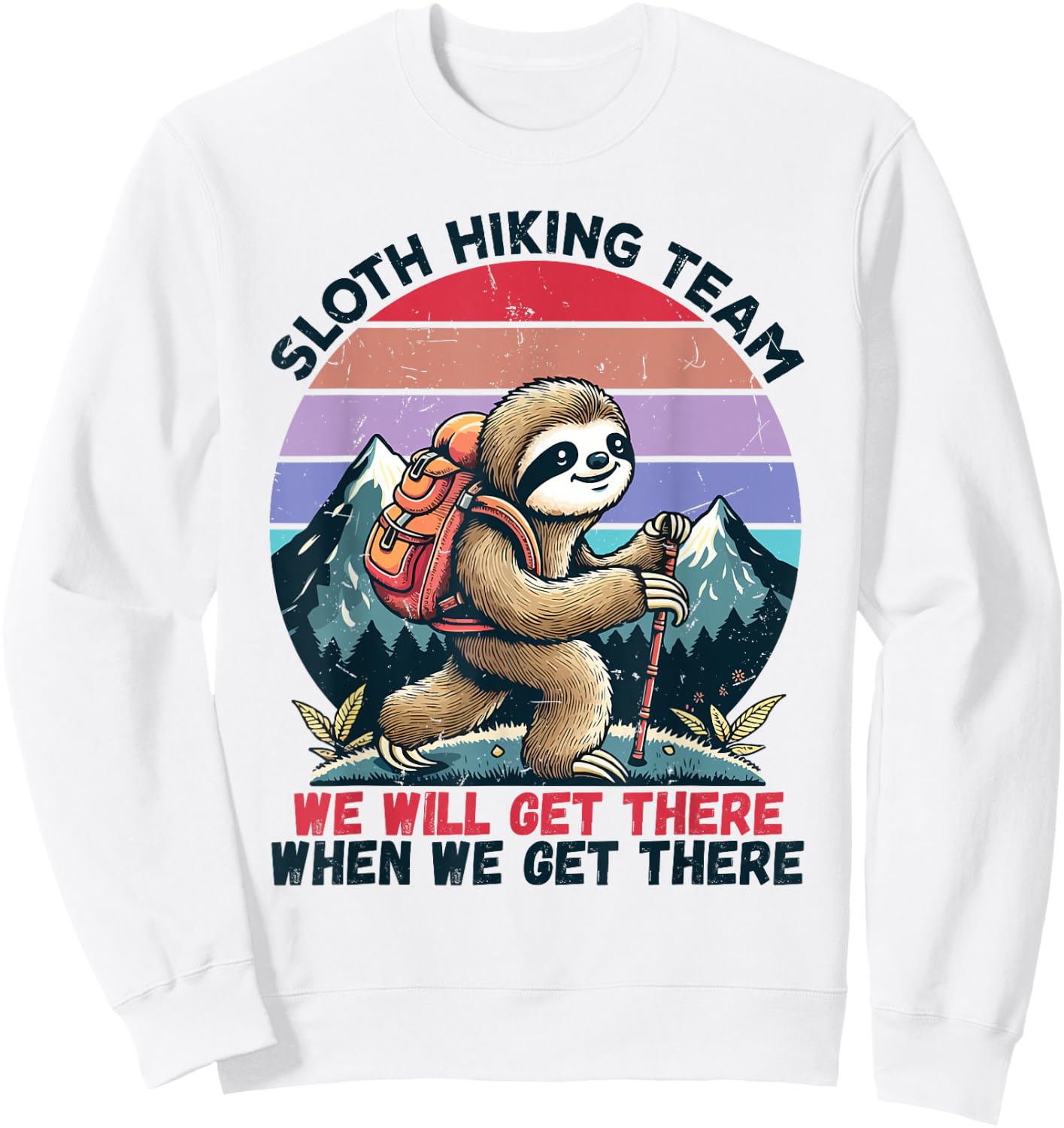 Sloth Hiking Team Hiking Gifts Men Women Kids Funny Sloth Sweatshirt - Sweatshirt | White