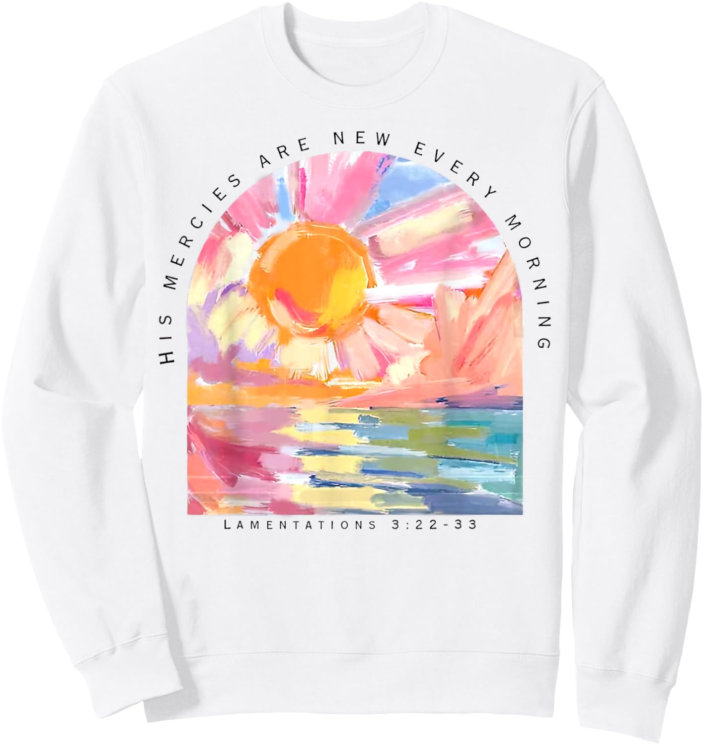 His Mercies Are New Every Morning Christian Sweatshirt - Sweatshirt | White